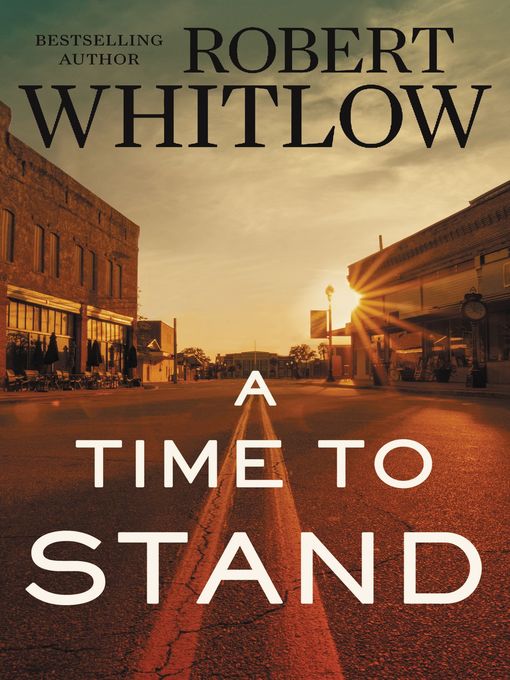 Title details for A Time to Stand by Robert Whitlow - Wait list
